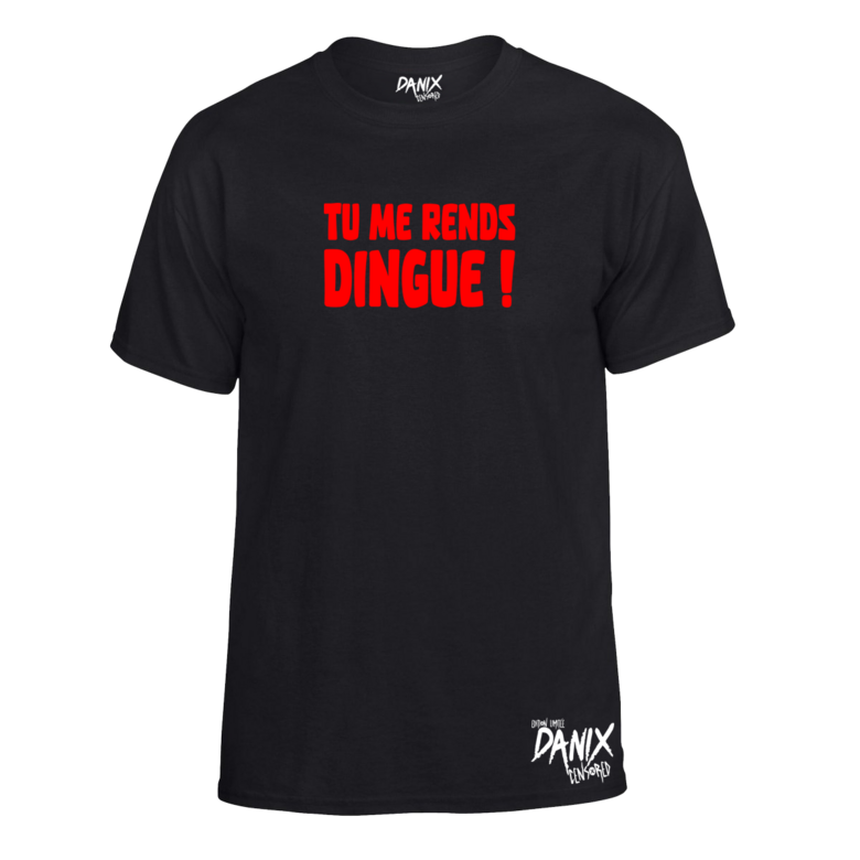 Tshirt Tu me rends Dingue !
